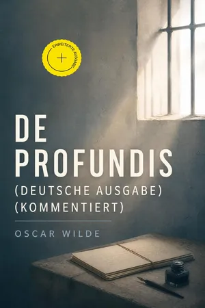 De Profundis (Deutsche Ausgabe) (Kommentiert)