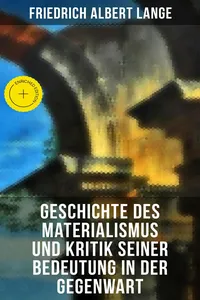 Geschichte des Materialismus und Kritik seiner Bedeutung in der Gegenwart_cover