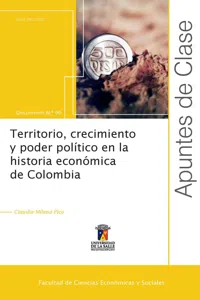Territorio, crecimiento y poder político en la historia económica de Colombia_cover
