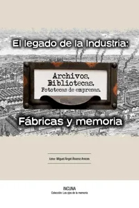 El legado de la industria: Fábricas y Memoria_cover