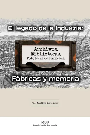 El legado de la industria: Fábricas y Memoria