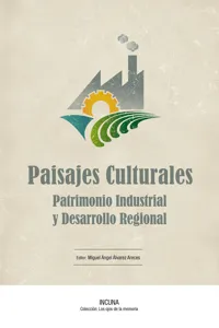 Paisajes Culturales, Patrimonio Industrial y Desarrollo Regional_cover