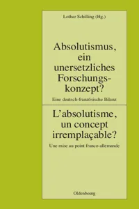 Absolutismus, ein unersetzliches Forschungskonzept? L'absolutisme, un concept irremplaçable?_cover