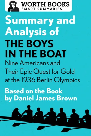 Summary and Analysis of The Boys in the Boat: Nine Americans and Their Epic Quest for Gold at the 1936 Berlin Olympics