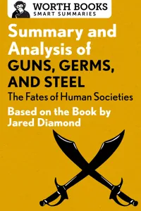 Summary and Analysis of Guns, Germs, and Steel: The Fates of Human Societies_cover