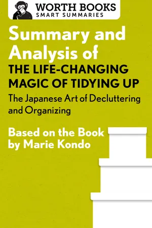 Summary and Analysis of The Life-Changing Magic of Tidying Up: The Japanese Art of Decluttering and Organizing