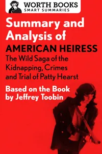 Summary and Analysis of American Heiress: The Wild Saga of the Kidnapping, Crimes and Trial of Patty Hearst_cover