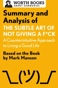 Summary and Analysis of The Subtle Art of Not Giving a F*ck: A Counterintuitive Approach to Living a Good Life_cover