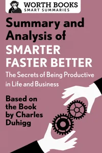 Summary and Analysis of Smarter Faster Better: The Secrets of Being Productive in Life and Business_cover