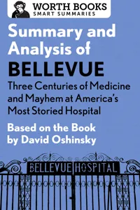 Summary and Analysis of Bellevue: Three Centuries of Medicine and Mayhem at America's Most Storied Hospital_cover