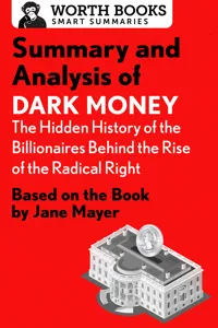 Summary and Analysis of Dark Money: The Hidden History of the Billionaires Behind the Rise of the Radical Right_cover