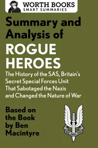 Summary and Analysis of Rogue Heroes: The History of the SAS, Britain's Secret Special Forces Unit That Sabotaged the Nazis and Changed the Nature of War_cover