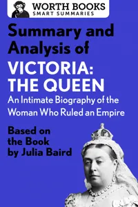 Summary and Analysis of Victoria: The Queen: An Intimate Biography of the Woman Who Ruled an Empire_cover