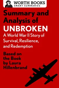 Summary and Analysis of Unbroken: A World War II Story of Survival, Resilience, and Redemption_cover