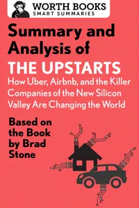 Summary and Analysis of The Upstarts: How Uber, Airbnb, and the Killer Companies of the New Silicon Valley are Changing the World_cover