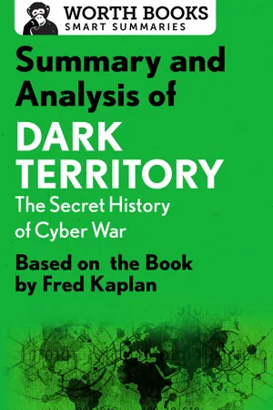 Summary and Analysis of Dark Territory: The Secret History of Cyber War