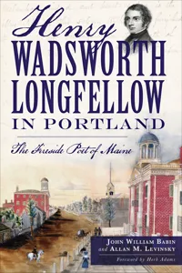 Henry Wadsworth Longfellow in Portland_cover