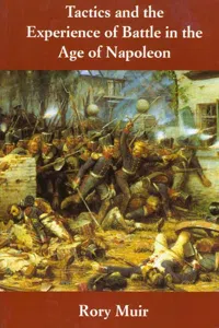 Tactics and the Experience of Battle in the Age of Napoleon_cover