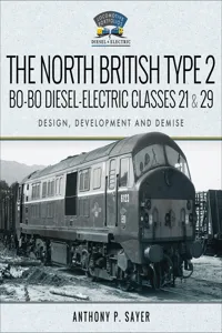The North British Type 2 Bo-Bo Diesel-Electric Classes 21 & 29_cover