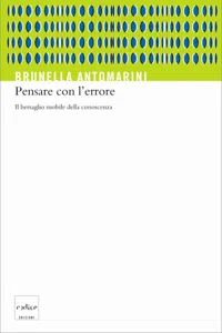 Pensare con l'errore. Il bersaglio mobile della conoscenza_cover