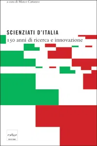 Scienziati d'Italia. 150 anni di ricerca e innovazione_cover