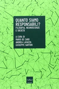 Quanto siamo responsabili? Filosofia, neuroscienze e società_cover