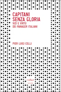 Capitani senza gloria. Vizi e virtù dei manager italiani_cover