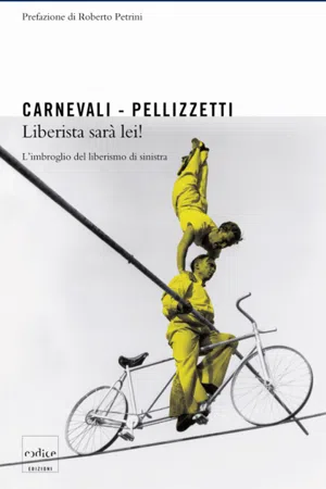 Liberista sarà lei! L'imbroglio dei liberisti di sinistra