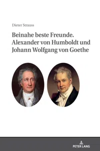 Beinahe beste Freunde. Alexander von Humboldt und Johann Wolfgang von Goethe_cover