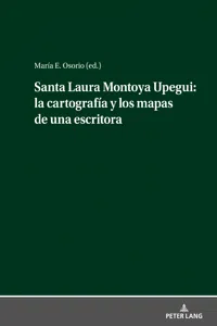 Santa Laura Montoya Upegui: la cartografía y los mapas de una escritora_cover