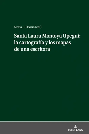 Santa Laura Montoya Upegui: la cartografía y los mapas de una escritora