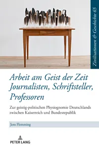 Arbeit am Geist der Zeit: Journalisten, Schriftsteller, Professoren_cover