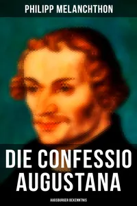 Die Confessio Augustana - Augsburger Bekenntnis_cover