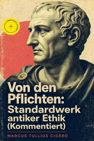 Von den Pflichten: Standardwerk antiker Ethik (Kommentiert)
