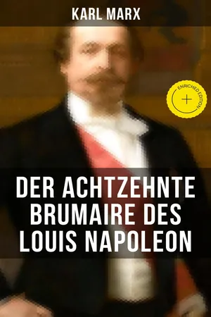 Karl Marx: Der achtzehnte Brumaire des Louis Napoleon