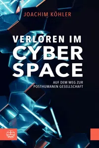 Verloren im Cyberspace. Auf dem Weg zur posthumanen Gesellschaft_cover