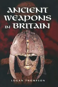 Ancient Weapons in Britain_cover