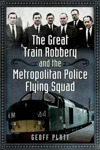 The Great Train Robbery and the Metropolitan Police Flying Squad_cover