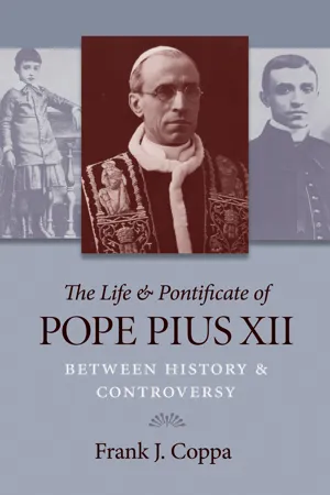 The Life & Pontificate of Pope Pius XII