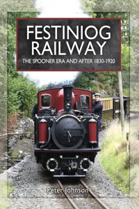 Festiniog Railway: The Spooner Era and After, 1830–1920_cover