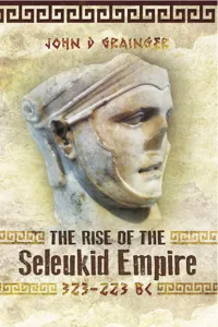 The Rise of the Seleukid Empire, 323–223 BC_cover