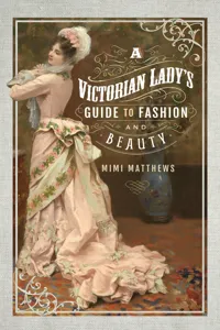 A Victorian Lady's Guide to Fashion and Beauty_cover