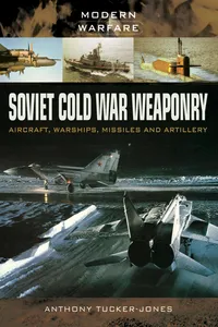 Soviet Cold War Weaponry: Aircraft, Warships, Missiles and Artillery_cover