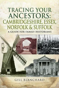 Tracing Your Ancestors: Cambridgeshire, Essex, Norfolk & Suffolk_cover