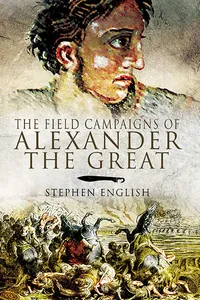 The Field Campaigns of Alexander the Great_cover