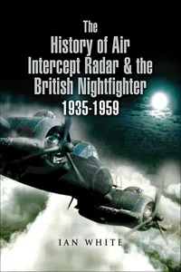 The History of Air Intercept Radar & the British Nightfighter 1935–1959_cover