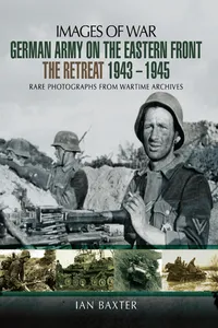 German Army on the Eastern Front: The Retreat, 1943–1945_cover