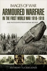 Armoured Warfare in the First World War 1916-18_cover