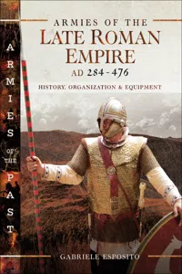 Armies of the Late Roman Empire, AD 284–476_cover