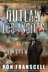 Crime Buff's Guide to Outlaw Los Angeles_cover